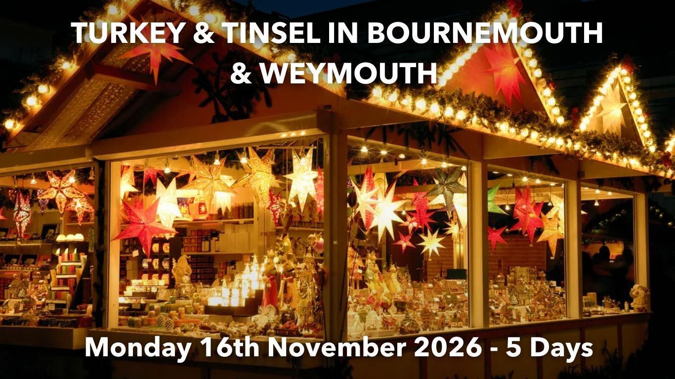 TURKEY & TINSEL IN BOURNEMOUTH AND WEYMOUTH | Monday 16th November 2026 - 5 Days