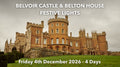 BELVOIR CASTLE & BELTON HOUSE FESTIVE LIGHTS | Friday 4th December 2026 - 4 Days