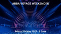 ABBA VOYAGE WEEKENDER | Friday 7th May 2027 - 3 Days