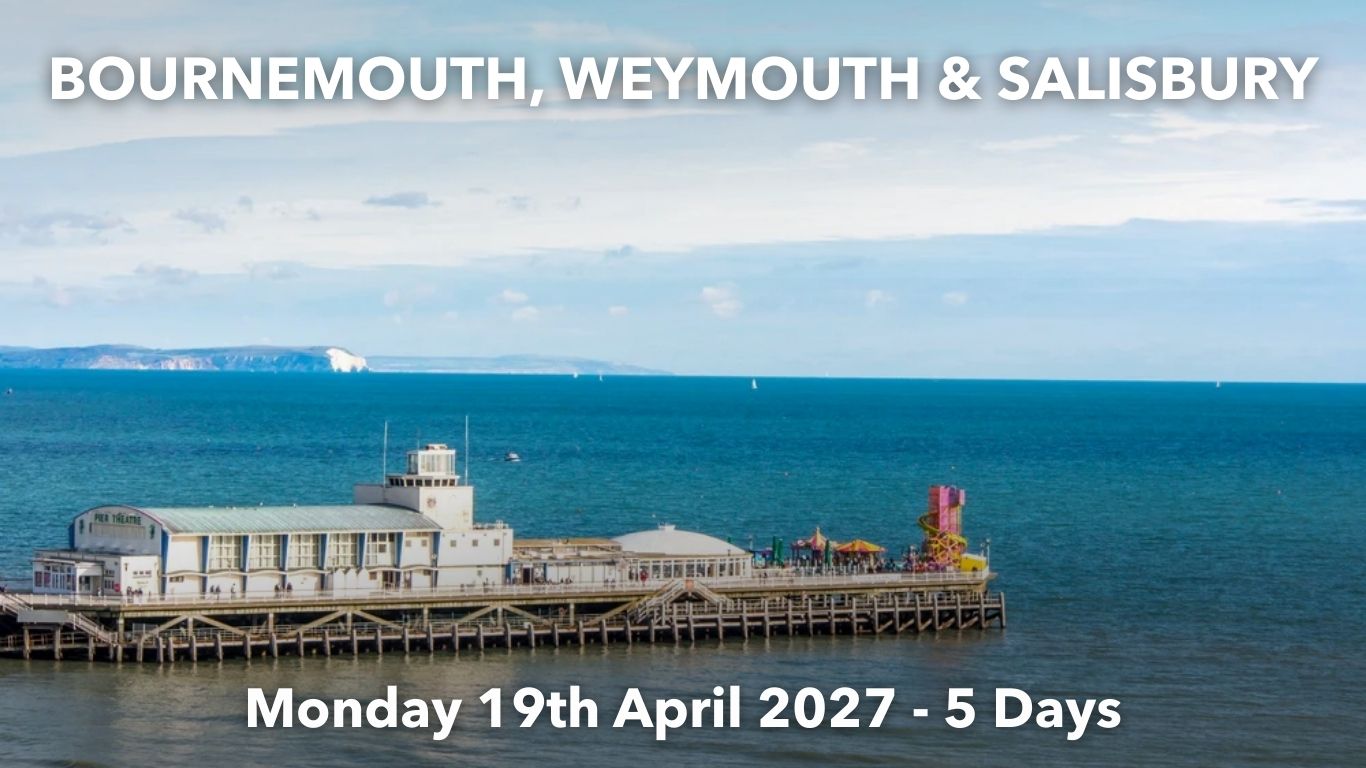 BOURNEMOUTH, WEYMOUTH & SALISBURY | Monday 19th April 2027 - 5 Days