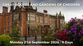 GREAT HOUSES AND GARDENS OF CHESHIRE | Monday 21st September 2026 - 5 Days