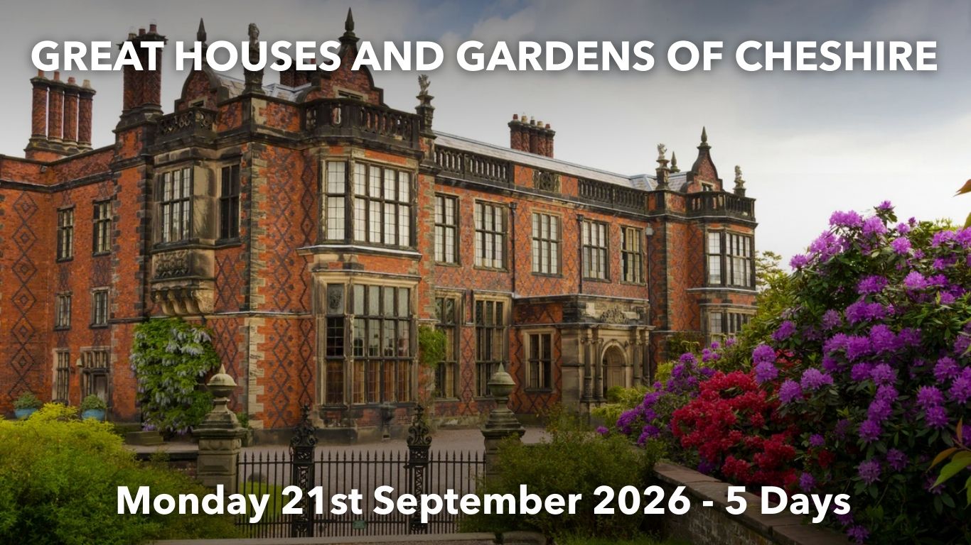GREAT HOUSES AND GARDENS OF CHESHIRE | Monday 21st September 2026 - 5 Days