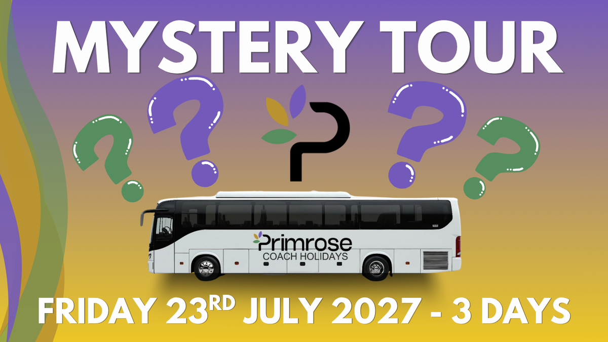 MYSTERY TOUR | Friday 23rd July 2027 - 3 Days