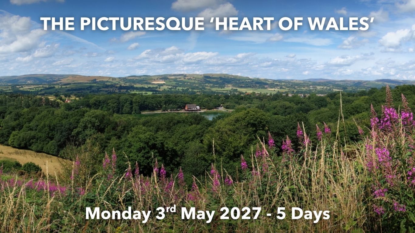 THE PICTURESQUE ‘HEART OF WALES’ | Monday 3rd May 2027 - 5 Days