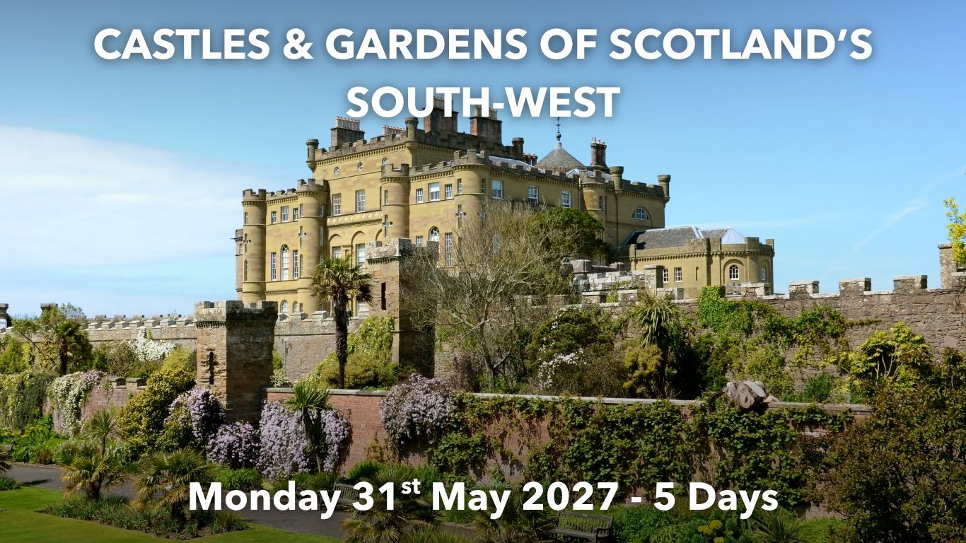 CASTLES & GARDENS OF SCOTLAND’S SOUTH-WEST | Monday 31st May 2027 - 5 Days