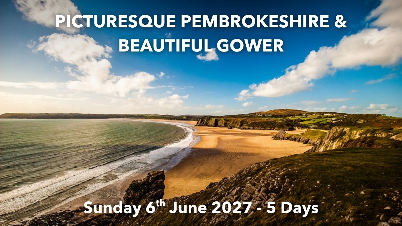 PICTURESQUE PEMBROKESHIRE & BEAUTIFUL GOWER | Sunday 6th June 2027 - 5 Days