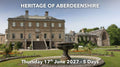 HERITAGE OF ABERDEENSHIRE | Thursday 17th June 2027 - 5 Days