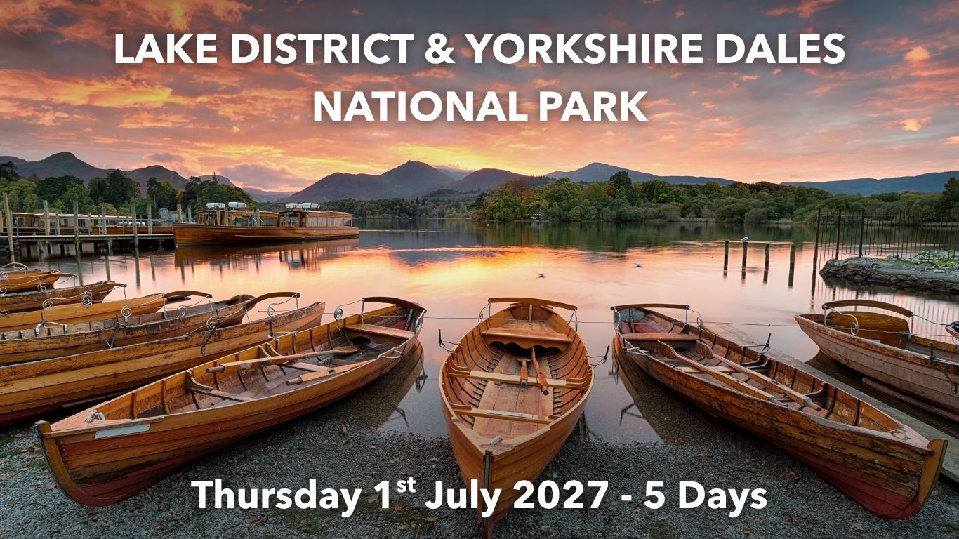 LAKE DISTRICT & YORKSHIRE DALES NATIONAL PARK |Thursday 1st July 2027 – 5 Days