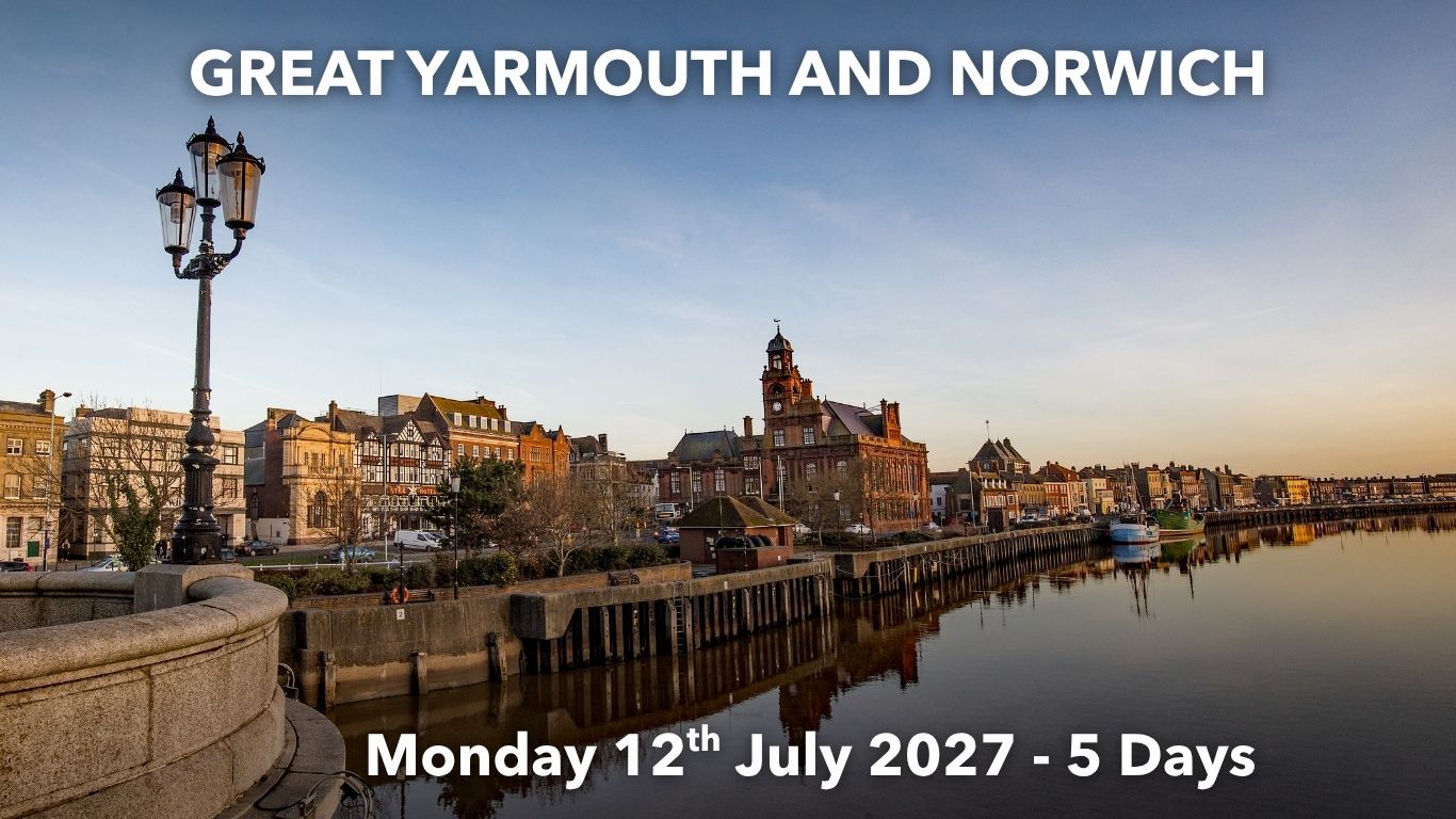 GREAT YARMOUTH AND NORWICH | Monday 12th July 2027 - 5 Days