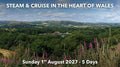 STEAM & CRUISE IN THE HEART OF WALES | Sunday 1st August 2027 - 5 Days
