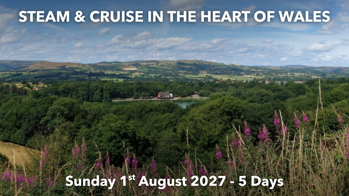 STEAM & CRUISE IN THE HEART OF WALES | Sunday 1st August 2027 - 5 Days