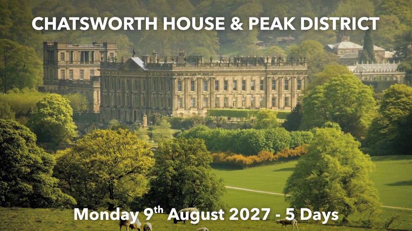 CHATSWORTH HOUSE & PEAK DISTRICT | Monday 9th August 2027 - 5 Days