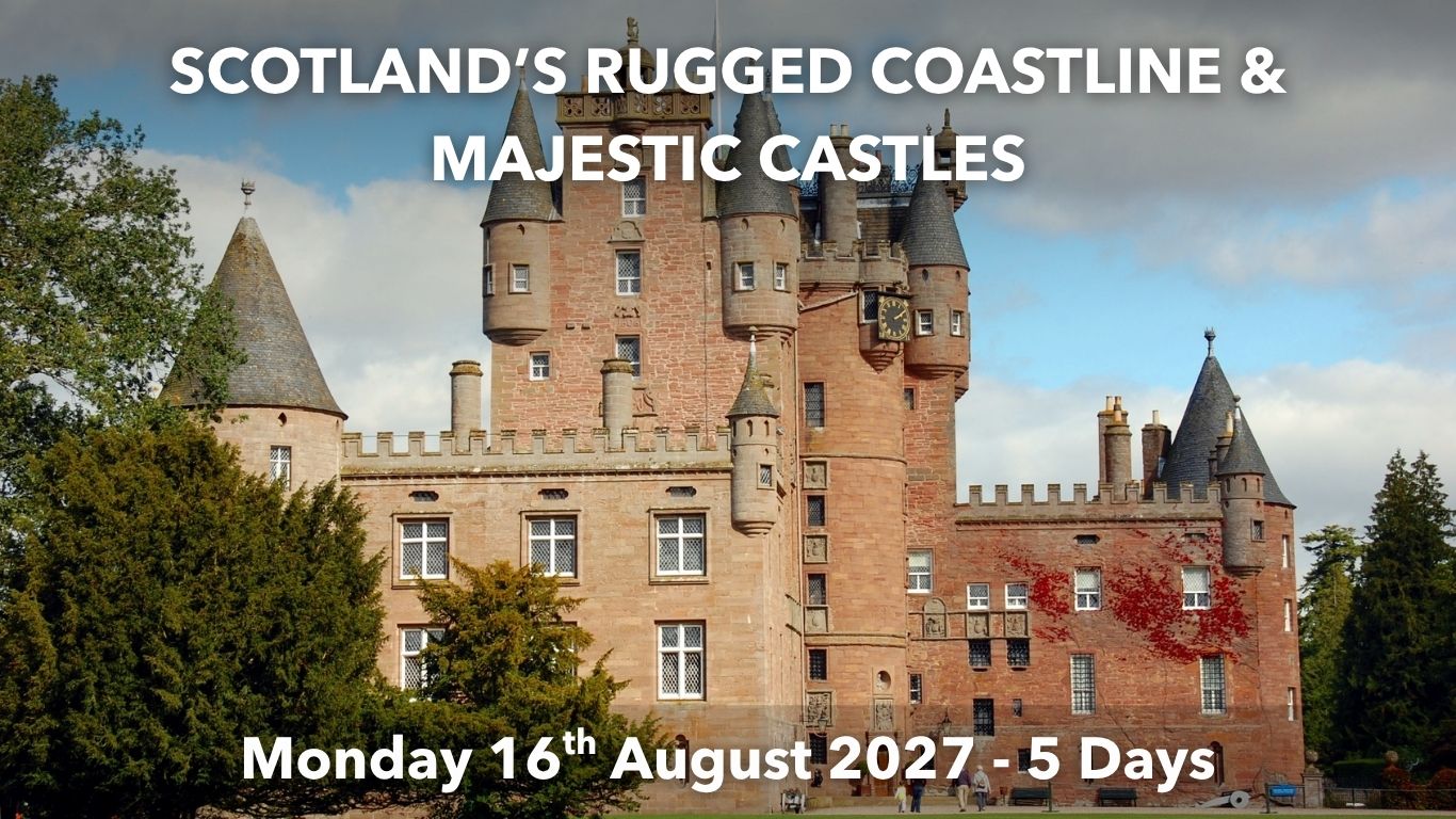 SCOTLAND’S RUGGED COASTLINE & MAJESTIC CASTLES | Monday 16th August 2027 - 5 Days