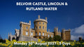 BELVOIR CASTLE, LINCOLN & RUTLAND WATER | Monday 30th August 2027 - 5 Days