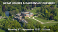 GREAT HOUSES & GARDENS OF CHESHIRE | Monday 6th September 2027 - 5 Days