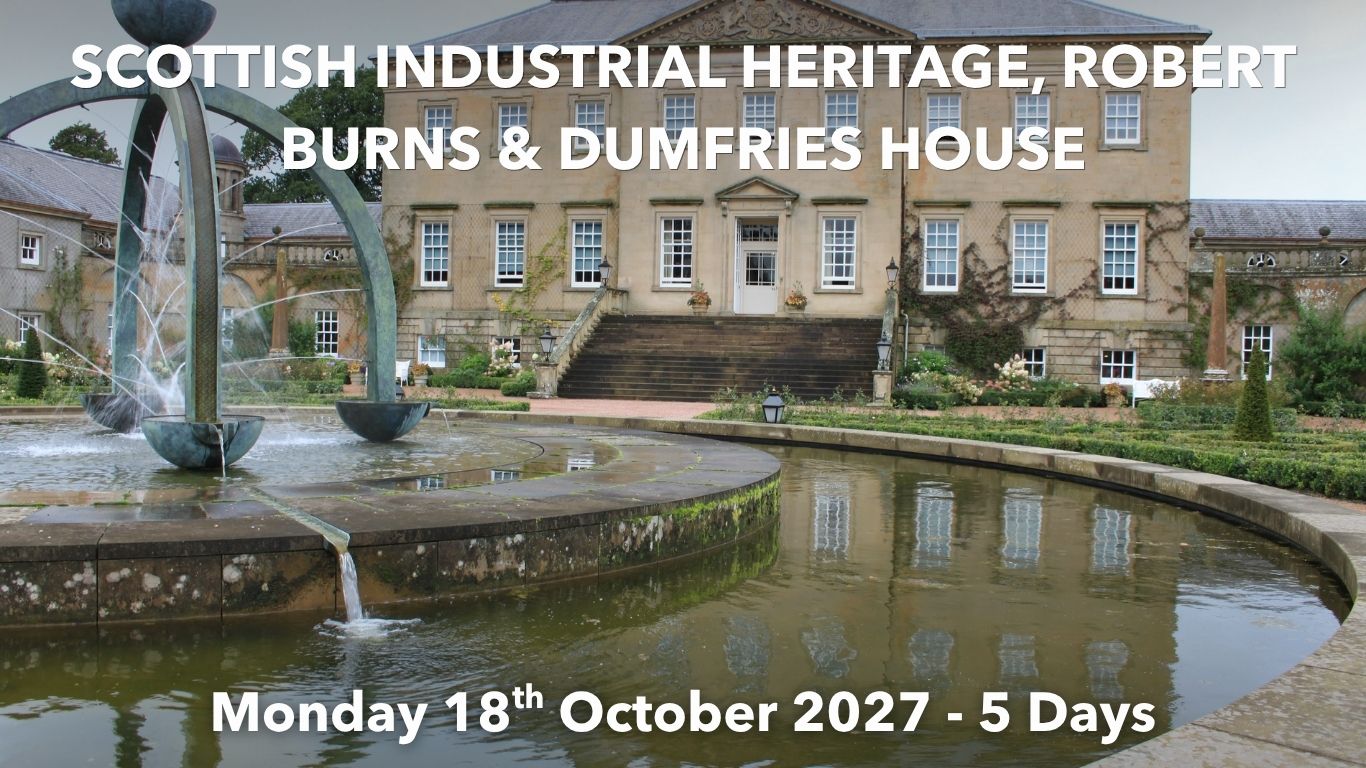 SCOTTISH INDUSTRIAL HERITAGE, ROBERT BURNS & DUMFRIES HOUSE | Monday 18th October 2027 - 5 Days