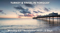 TURKEY & TINSEL IN TORQUAY | Monday 22nd November 2027 - 5 Days
