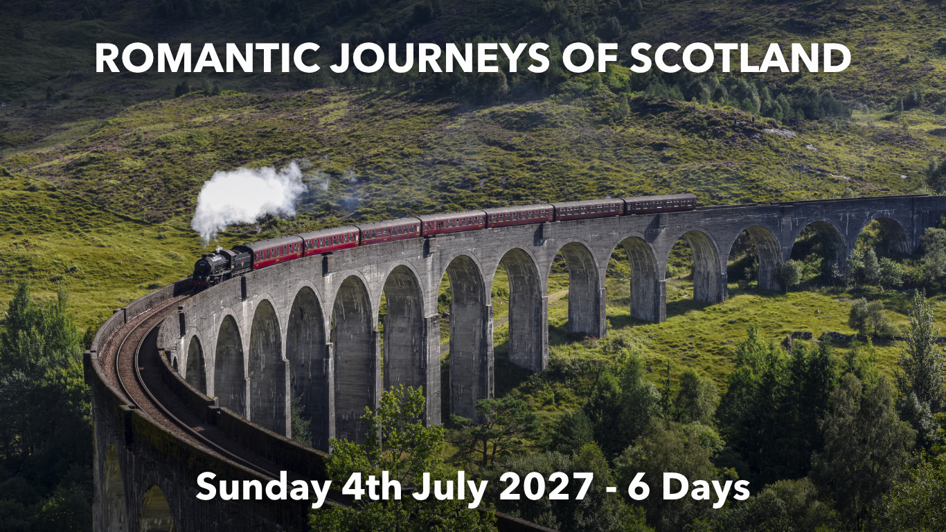 ROMANTIC JOURNEYS OF SCOTLAND | Sunday 4th July 2027 - 6 Days